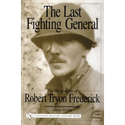 The Last Fighting General: The Biography of Robert Tryon Frederick