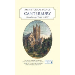 An Historical Map of Canterbury from medieval times to 1907