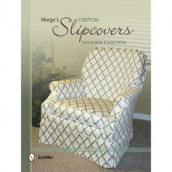 Marge's Custom Slipcovers: Easy to Make & Snug Fitting