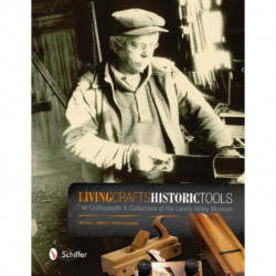 Living Crafts, Historic Tools: The Craftspeople and Collections of the Landis Valley Museum