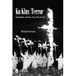 Ku Klux Terror: Birmingham, Alabama, from 1866-present