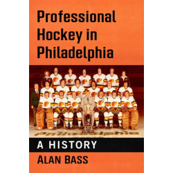 Professional Hockey in Philadelphia: A History
