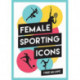 Iconic Women in Sport: A Celebration of 38 Inspirational Sporting Icons