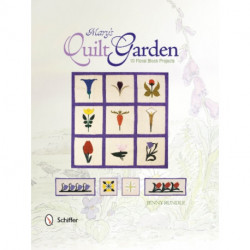 Mary's Garden Quilt: 10 Floral Block Projects