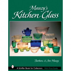 Mauzy’s Kitchen Glass: A Photographic Reference with Prices