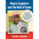 Negro Leaguers and the Hall of Fame: The Case for Inducting 24 Overlooked Ballplayers
