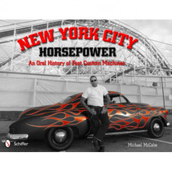 New York City Horsepower: An Oral History of Fast Custom Machines