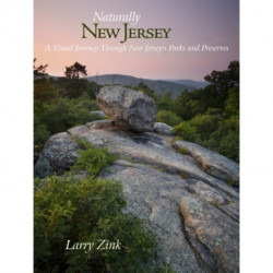 Naturally New Jersey: A Visual Journey Through New Jersey's Parks and Preserves