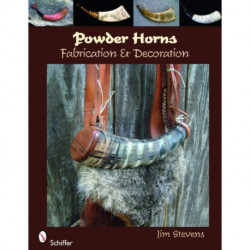 Powder Horns: Fabrication & Decoration