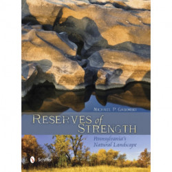 Reserves of Strength: Pennsylvania's Natural Landscape: Pennsylvania's Natural Landscape
