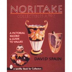 Noritake Collectibles A to Z: A Pictorial Record & Guide to Values