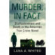 Murder, in Fact: Disillusionment and Death in the American True Crime Novel