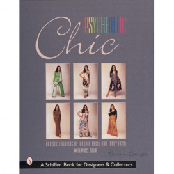 Psychedelic Chic: Artistic Fashions of the Late 1960s & Early 1970s