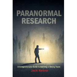 Paranormal Research: A Comprehensive Guide to Building a Strong Team
