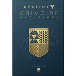 Destiny: Grimoire Anthology (volume 3)