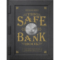 The Safe Bank Book: Cast Iron Safe Banks Made between 1865 and 1941