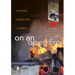 On an Open Fire: Roasting, Barbecuing, Cooking