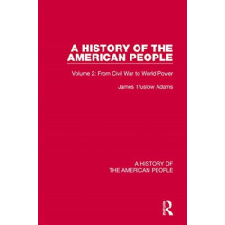 A History of the American People: Volume 2: From Civil War to World Power