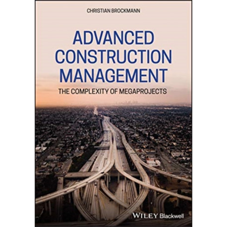Advanced Construction Project Management: The Complexity of Megaprojects