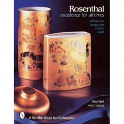 Rosenthal, Excellence for All Times: Dinnerware, Accessories, Cutlery, Glass