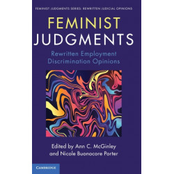 Feminist Judgments: Rewritten Employment Discrimination Opinions