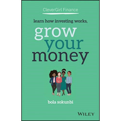 Clever Girl Finance: Learn How Investing Works, Grow Your Money