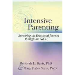Intensive Parenting: Surviving the Emotional Journey through the NICU