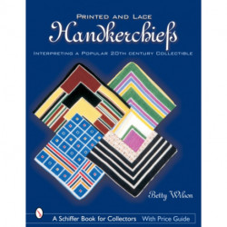 Printed & Lace Handkerchiefs: Interpreting A Popular 20th Century Collectible