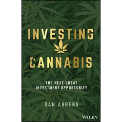 Investing in Cannabis: The Next Great Investment Opportunity