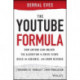The YouTube Formula: How Anyone Can Unlock the Algorithm to Drive Views, Build an Audience, and Grow Revenue