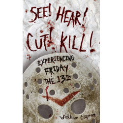 See! Hear! Cut! Kill!: Experiencing Friday the 13th
