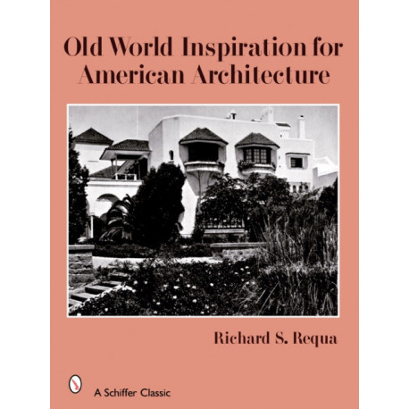 Old World Inspiration for American Architecture