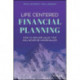 Life Centered Financial Planning: How to Deliver Value That Will Never Be Undervalued
