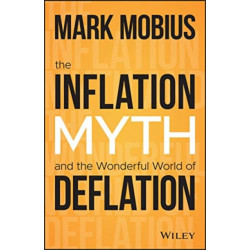 The Inflation Myth and the Wonderful World of Deflation