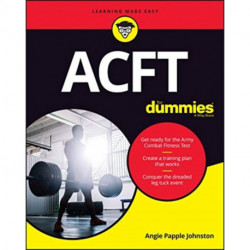 ACFT Army Combat Fitness Test For Dummies: Book + Online Videos