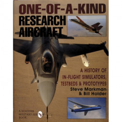 One-of-a-Kind Research Aircraft: A History of In-Flight Simulators, Testbeds, & Prototypes