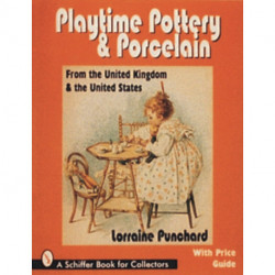 Playtime Pottery and Porcelain from The United Kingdom and The United States