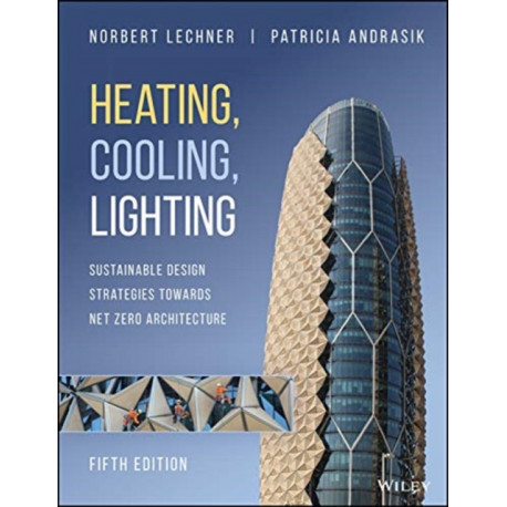 Heating, Cooling, Lighting: Sustainable Design Strategies Towards Net Zero Architecture