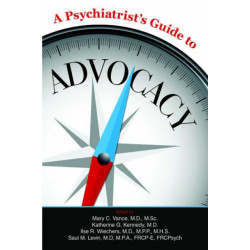 A Psychiatrist's Guide to Advocacy