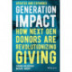 Generation Impact: How Next Gen Donors Are Revolutionizing Giving