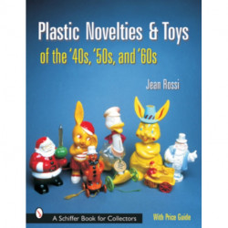 Plastic Novelties and Toys of the '40s, '50s, and '60s