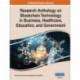 Research Anthology on Blockchain Technology in Business, Healthcare, Education, and Government