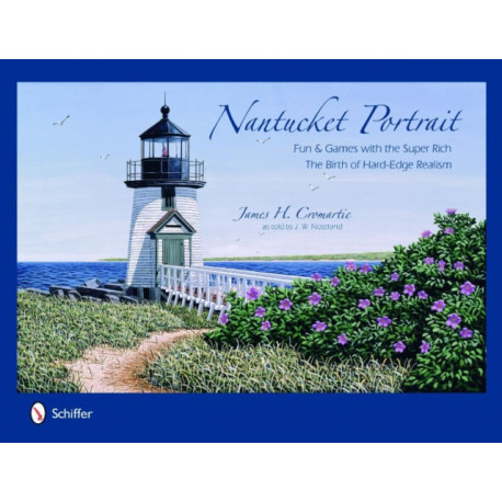 Nantucket Portrait: Fun & Games with the Super Rich...The Birth of Hard-Edge Realism