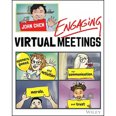 Engaging Virtual Meetings: Openers, Games, and Activities for Communication, Morale, and Trust