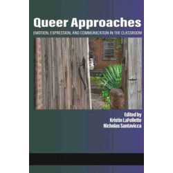 Queer Approaches: Emotion, Expression and Communication in the Classroom