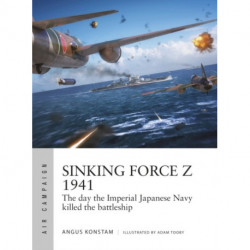 Sinking Force Z 1941: The day the Imperial Japanese Navy killed the battleship