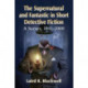 The Supernatural and Fantastic in Short Detective Fiction: A Survey, 1841-2000