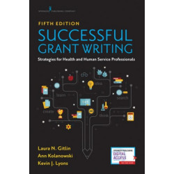 Successful Grant Writing: Strategies for Health and Human Service Professionals