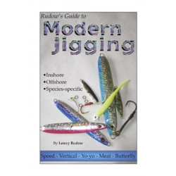 Rudow's Guide to Modern Jigging: *  Inshore  *  Offshore  *  Species-Specific