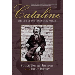 Cataline: The Life of BC's Legendary Packer